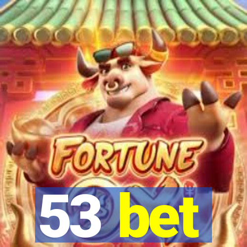 53 bet